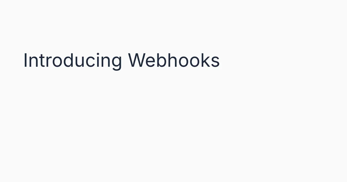 Introducing Webhooks